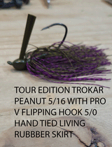 CLEARANCE SALE PURE POISON JIG COMPANY TOUR EDITION TROKAR PEANUT 5/16 OZ PRO V HOOK, HAND TIED LIVING RUBBER SKIRT